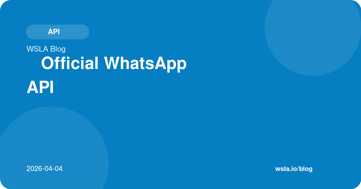 الـOfficial WhatsApp API أم الحلول غير الرسمية؟ المخاطرة الحقيقية هنا