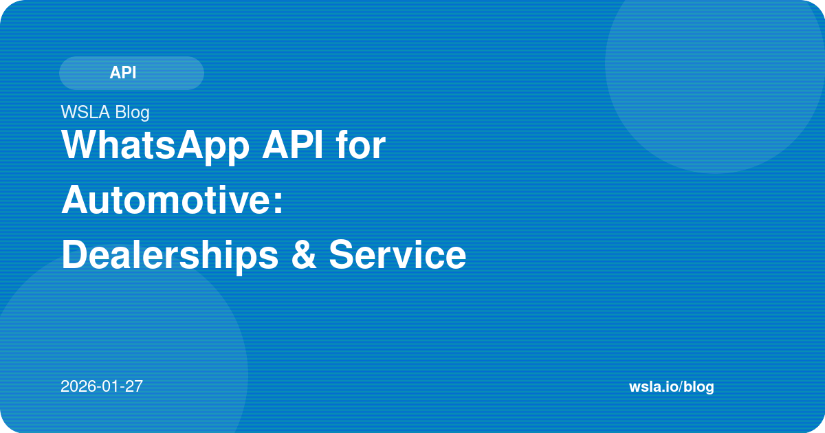 WhatsApp API for Automotive: Dealerships & Service Centers
