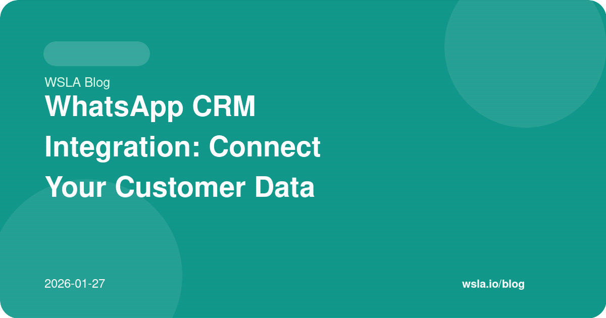 WhatsApp CRM Integration: Connect Your Customer Data