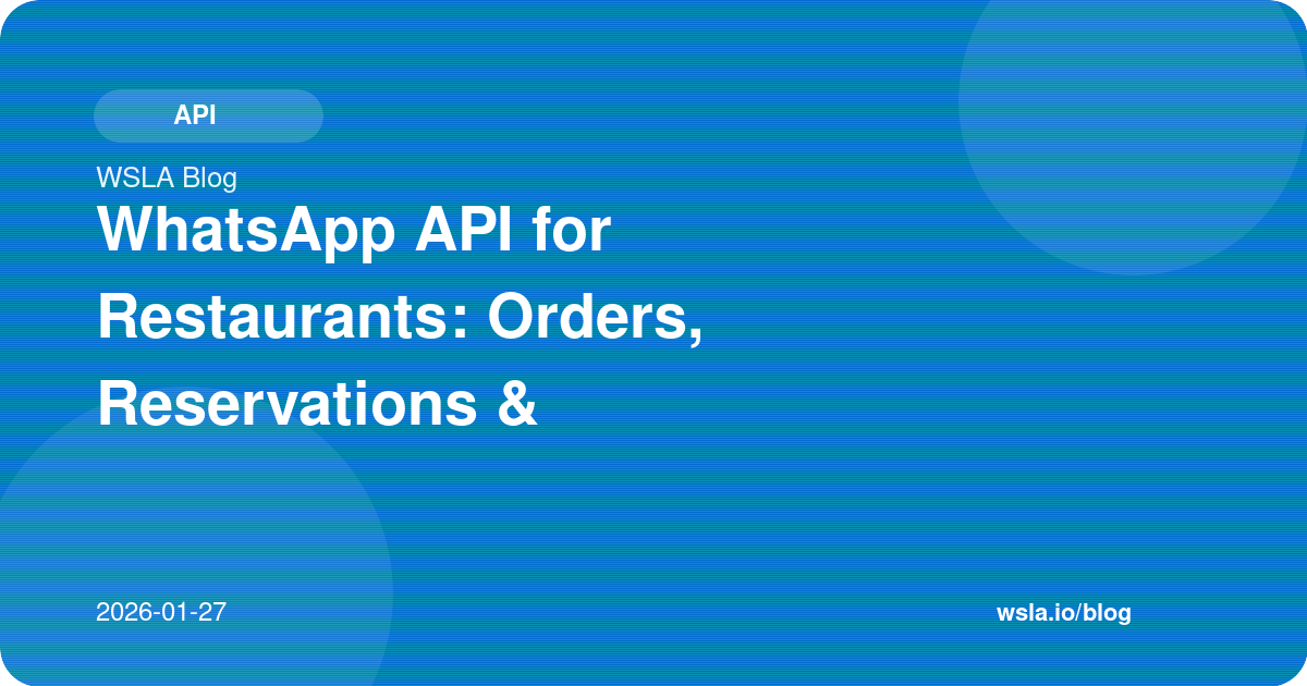 WhatsApp API for Restaurants: Orders, Reservations & Marketing
