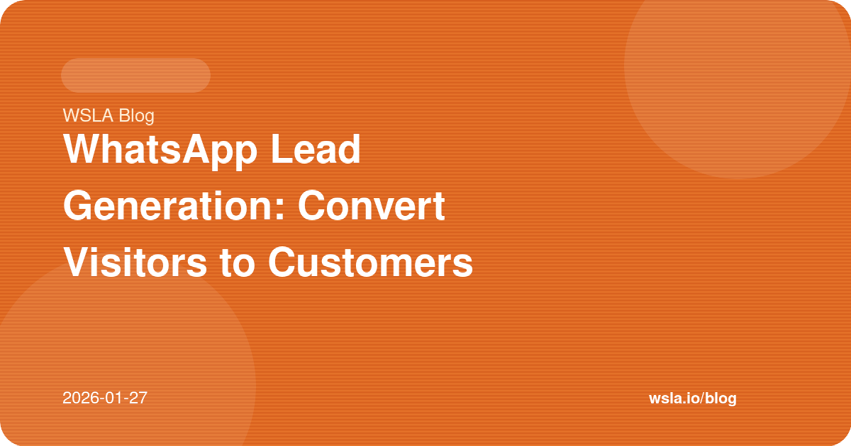 WhatsApp Lead Generation: Convert Visitors to Customers