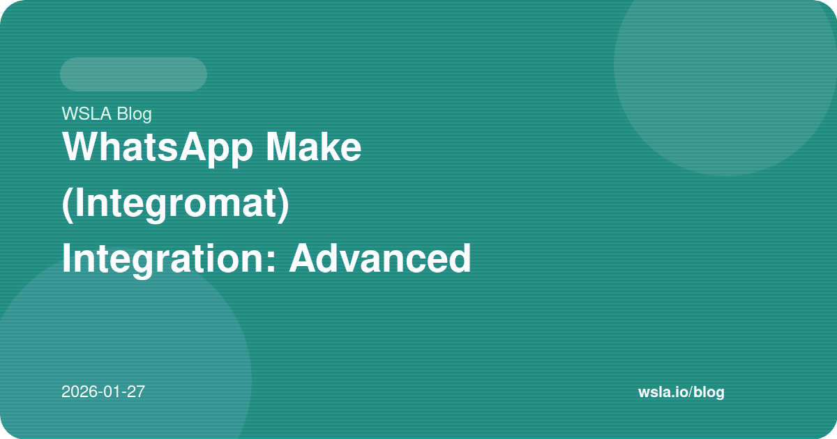 WhatsApp Make (Integromat) Integration: Advanced Automation