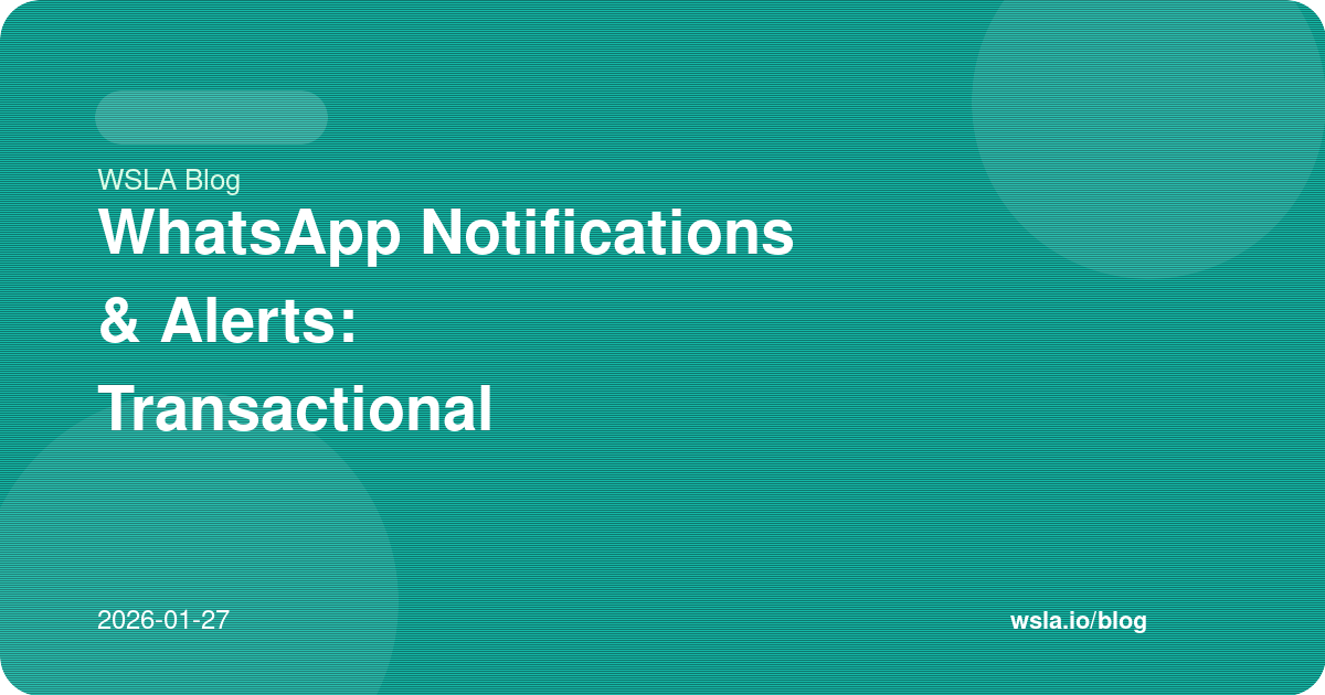 WhatsApp Notifications & Alerts: Transactional Messaging Guide