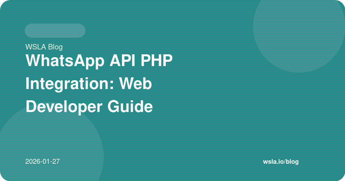 WhatsApp API PHP Integration: Web Developer Guide