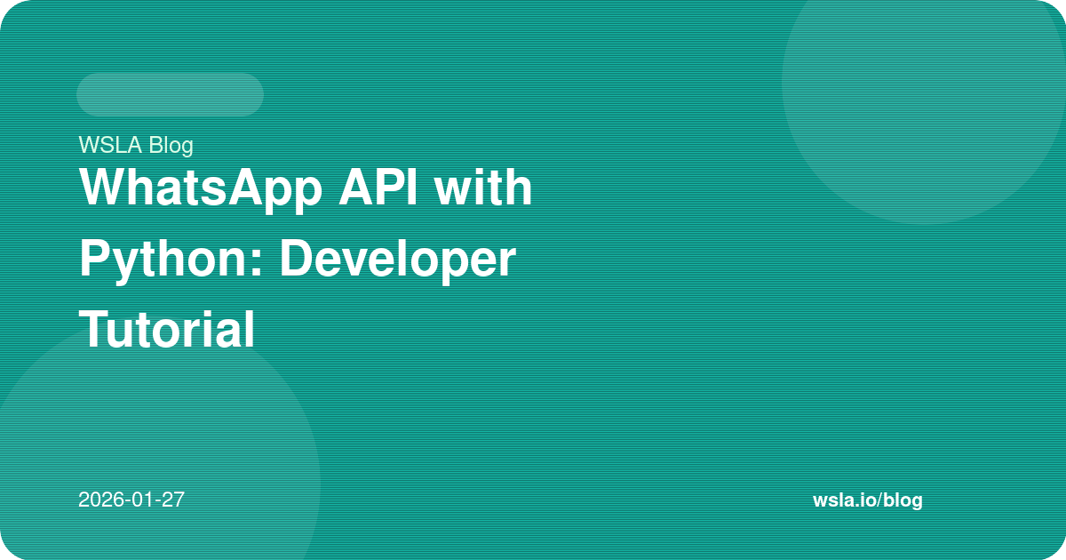 WhatsApp API with Python: Developer Tutorial