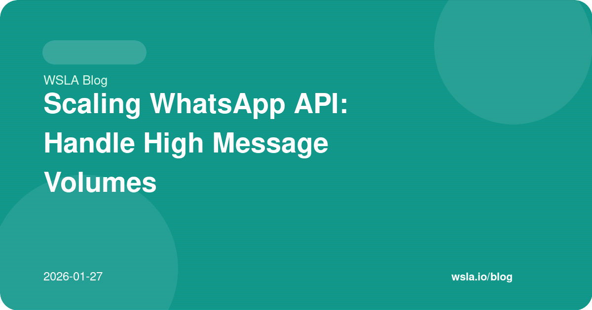 Scaling WhatsApp API: Handle High Message Volumes