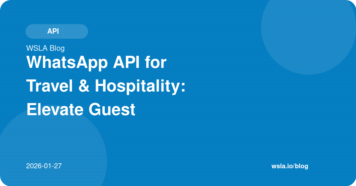 WhatsApp API for Travel & Hospitality: Elevate Guest Experience