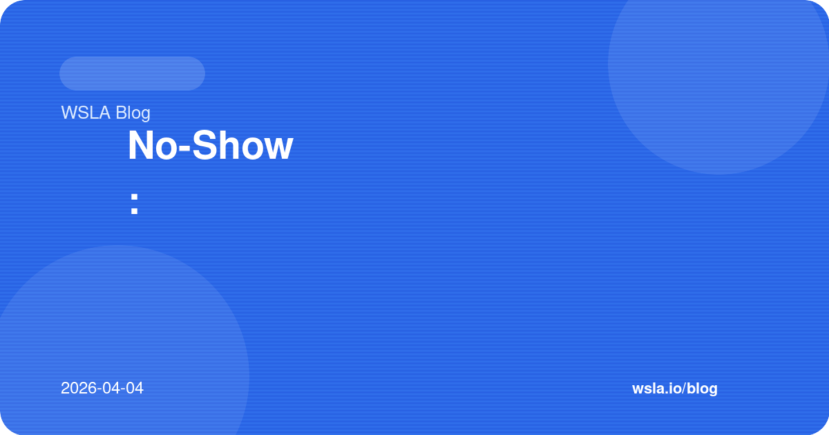 تقليل No-Show على واتساب: الرحلات التي ترفع الحضور بدون إزعاج