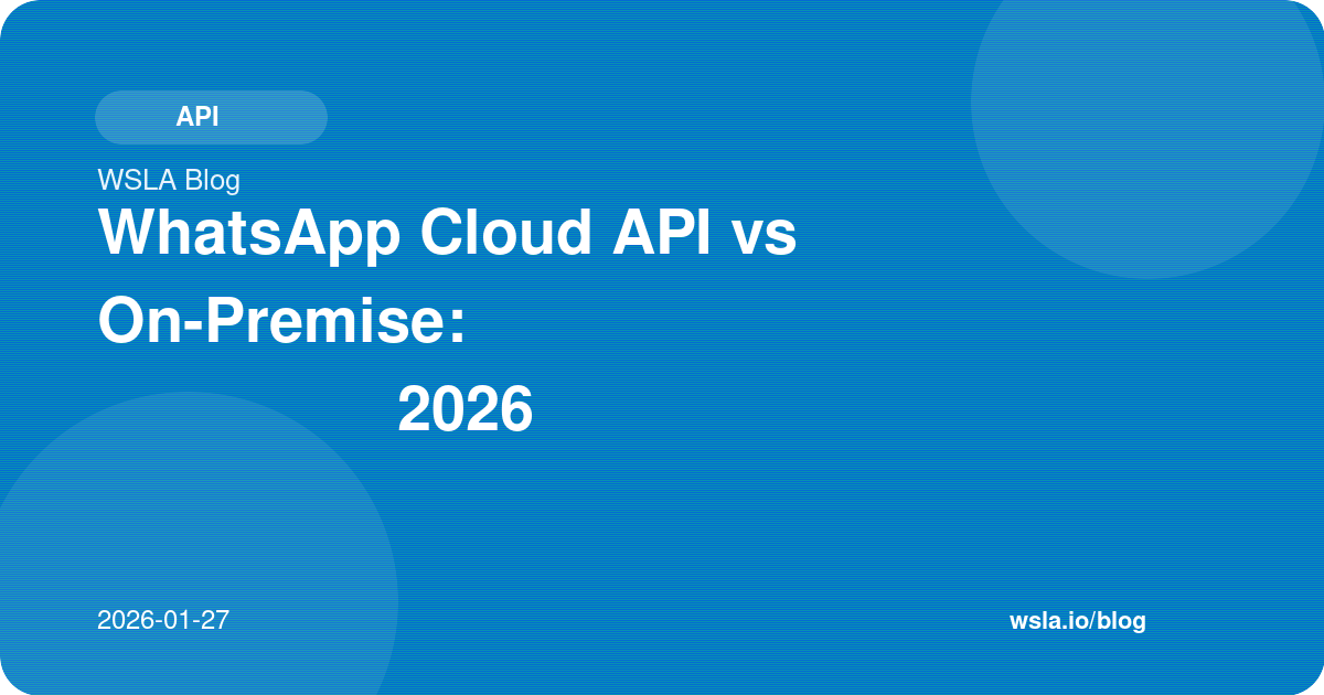 WhatsApp Cloud API vs On-Premise: أيهما الأفضل لشركتك في 2026؟