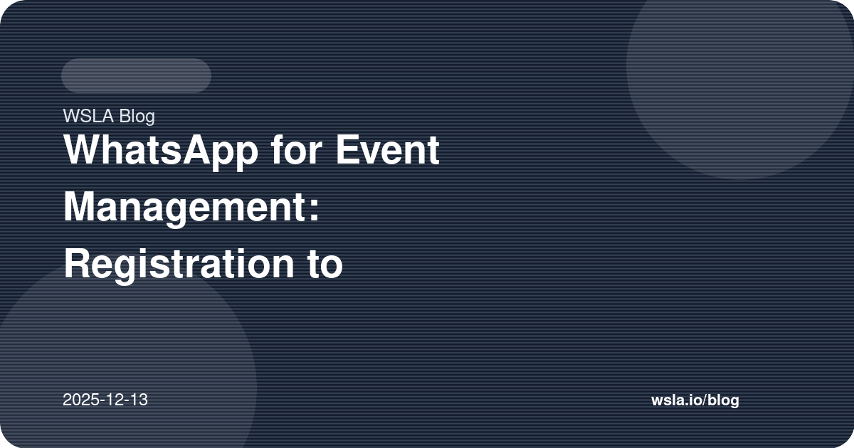 WhatsApp for Event Management: Registration to Follow-up