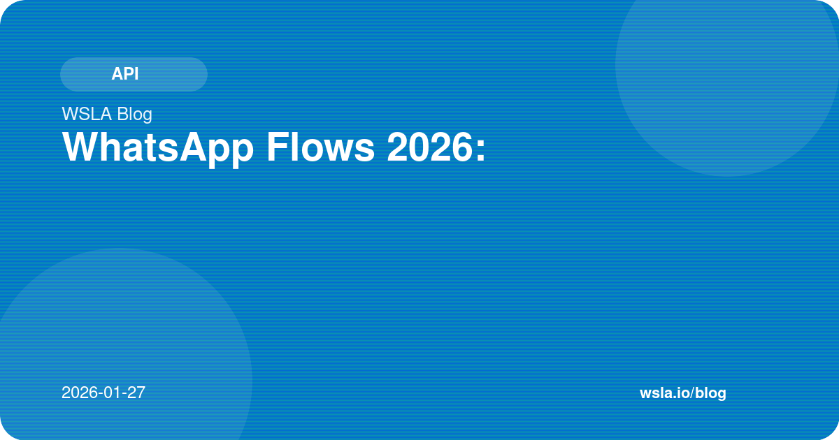 WhatsApp Flows 2026: إنشاء نماذج تفاعلية داخل واتساب