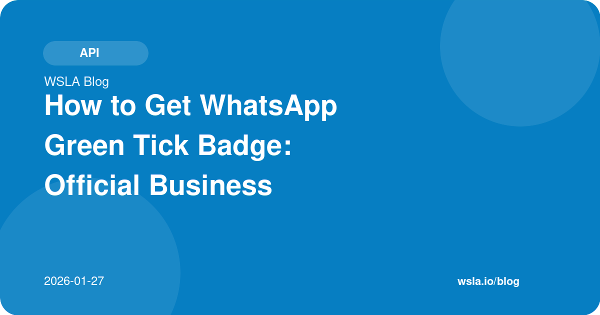 How to Get WhatsApp Green Tick Badge: Official Business Verification