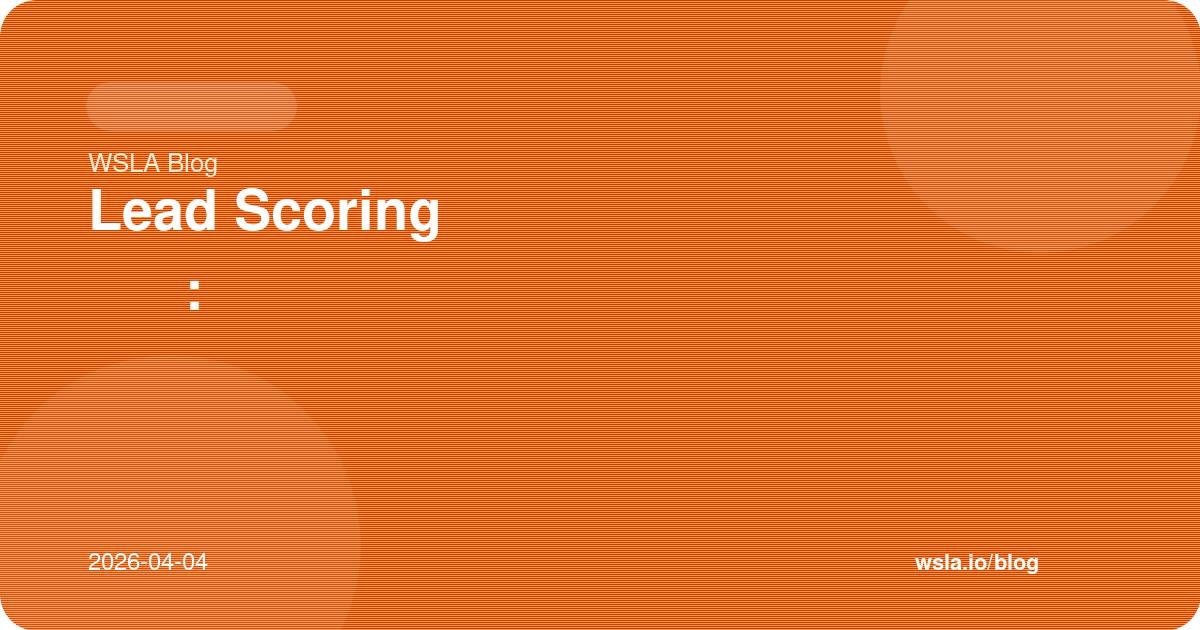 Lead Scoring على واتساب: كيف تميز العميل الجاهز للشراء من المتردد