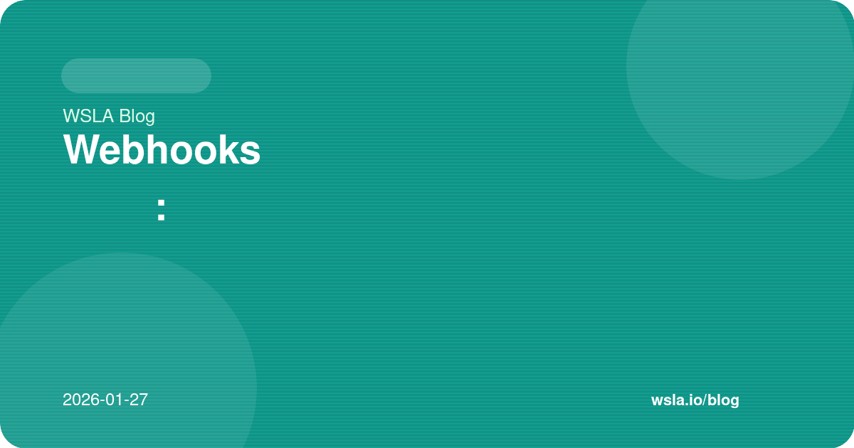 Webhooks واتساب المتقدمة: دليل المطورين الشامل